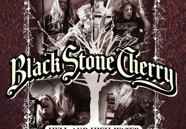Black Stone Cherry - Hell & High Water