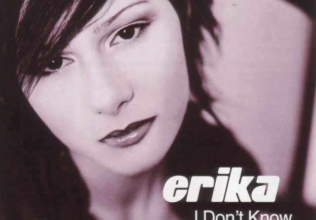 Erika - I Don't Know Radio Mix