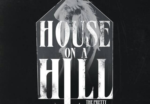 The Pretty Reckless - House on a Hill