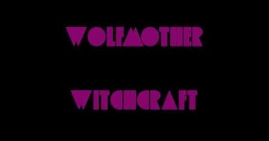 Wolfmother - Witchcraft