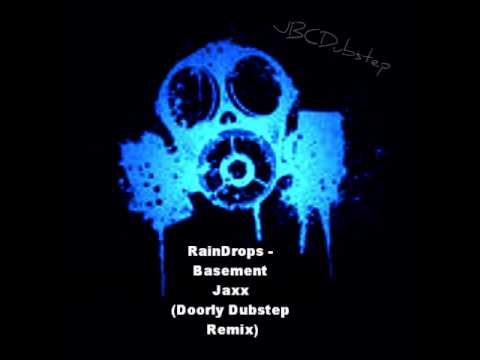 Basement Jaxx - Raindrops (Doorly Remix)