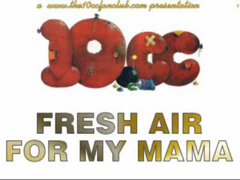 10cc - Fresh Air For My Mama