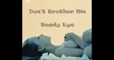 Beady Eye - Don't Brother Me