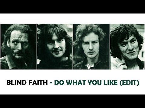 Blind Faith - Do What You Like
