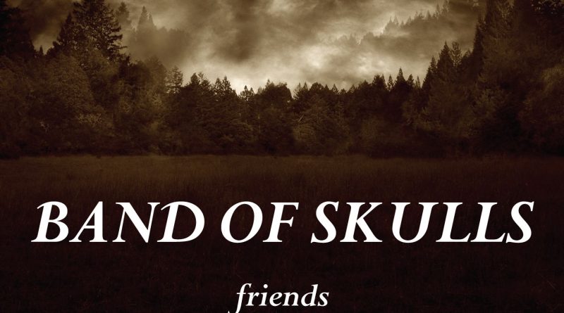 Band Of Skulls - Friends