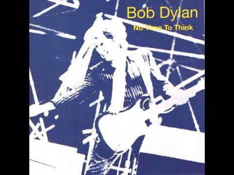 Bob Dylan - No Time To Think