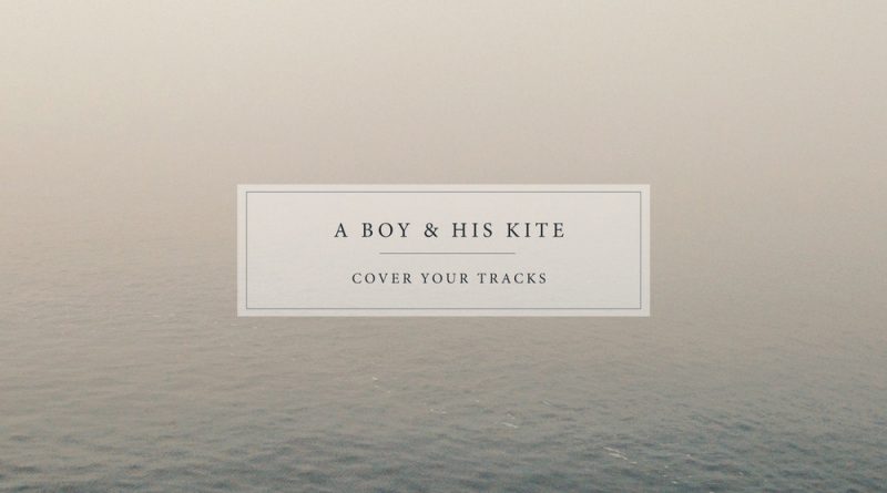 A Boy And His Kite - Cover Your Tracks