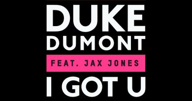 Duke Dumont - I Got U ft. Jax Jones