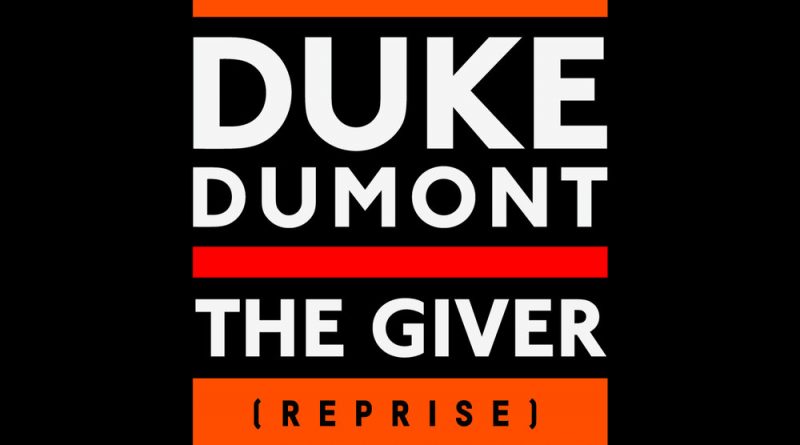 Duke Dumont - The Giver (Reprise)