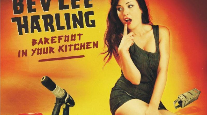 Bev Lee Harling - Barefoot In Your Kitchen