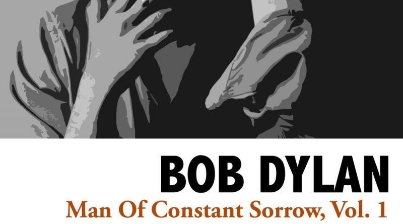 Bob Dylan - Man Of Constant Sorrow