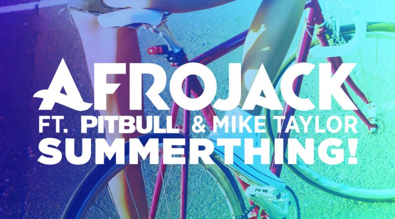 Afrojack - SummerThing (feat. Pitbull & Mike Taylor)
