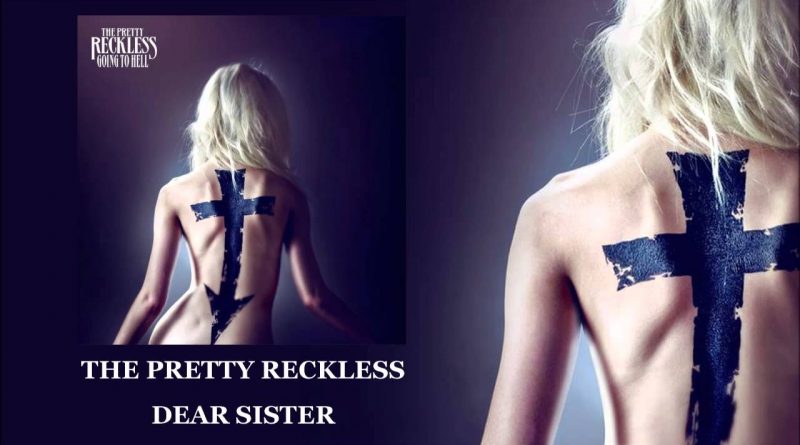 The Pretty Reckless - Dear Sister