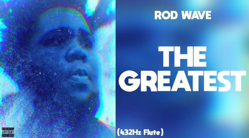 Rod Wave - The Greatest