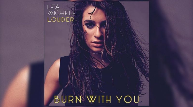 Lea Michele - Burn with You