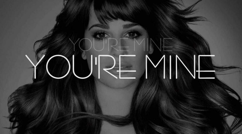 Lea Michele - You're Mine
