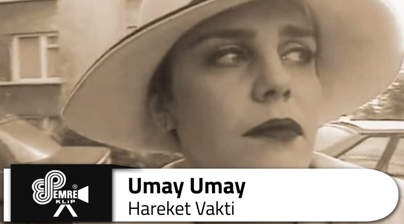 Umay Umay - Hareket Vakti
