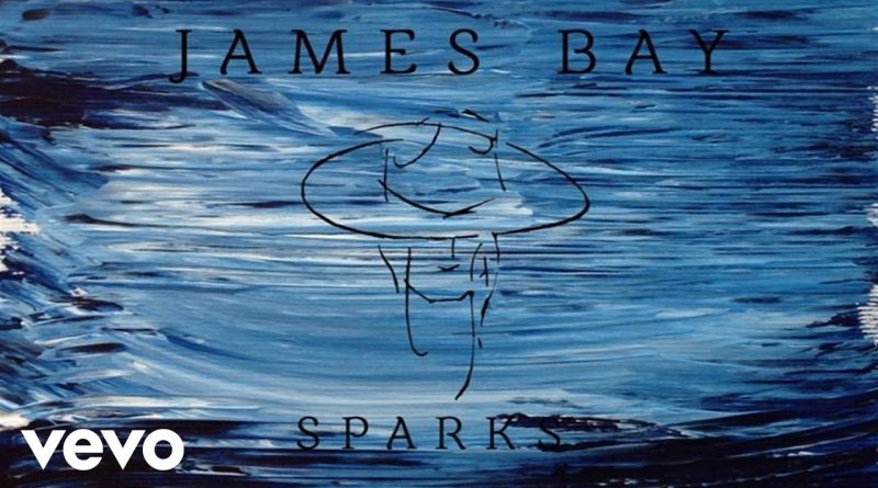James Bay - Sparks