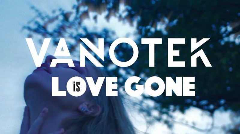Vanotek - Love Is Gone