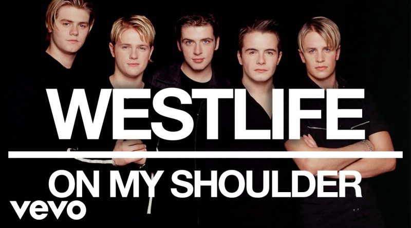 Westlife — On My Shoulder