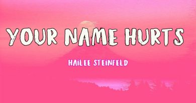 Hailee Steinfeld - Your Name Hurts