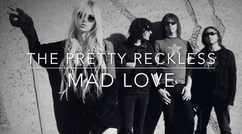 The Pretty Reckless - Mad Love