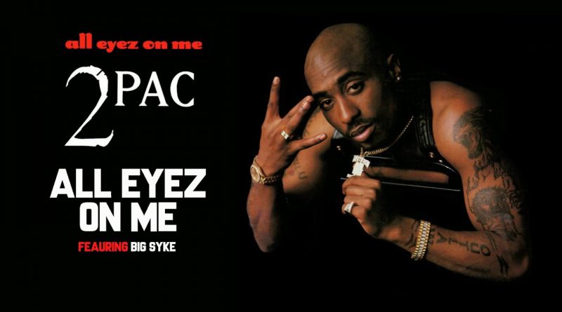 2pac - All Eyez On Me (Feat. Big Syke)