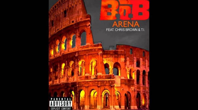 B.O.B - Arena (feat. Chris Brown & T.I.)