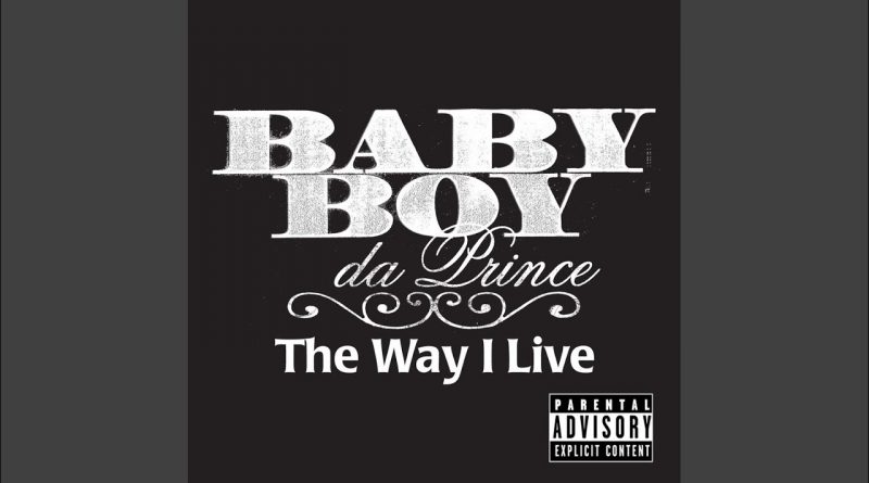 Baby Boy Da Prince - The Way I Live