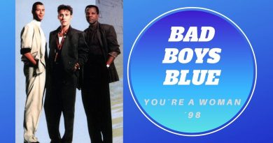 Bad Boys Blue - I Need A Woman