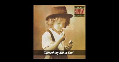 Bad Company - Something About You