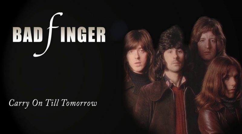 Badfinger - Carry On Till Tomorrow