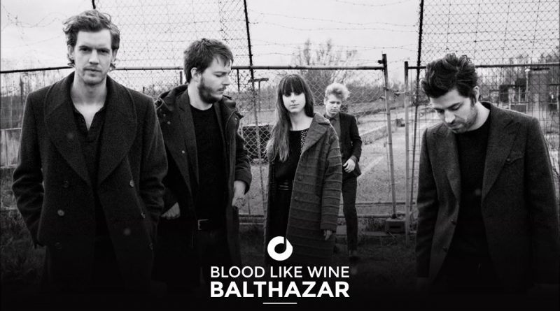 Balthazar - Blood Like Wine