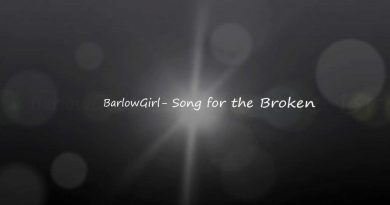 Barlowgirl - Song For The Broken