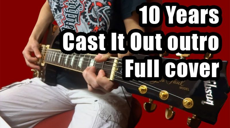 10 Years - Cast It Out