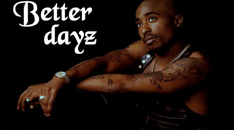 2pac - Better Days текст
