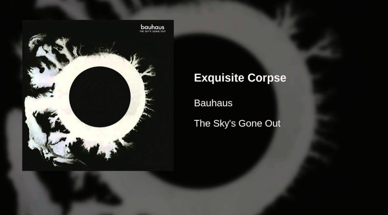 Bauhaus - Exquisite Corpse