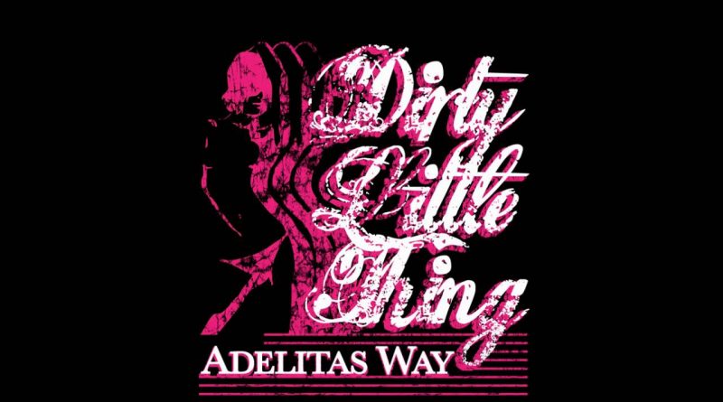 Adelitas Way - Dirty Little Thing