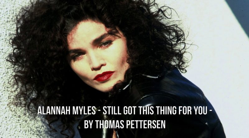 Alannah Myles - Still Got This Thing