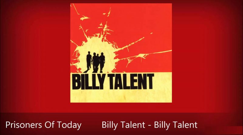 Billy Talent - Prisoners Of Today