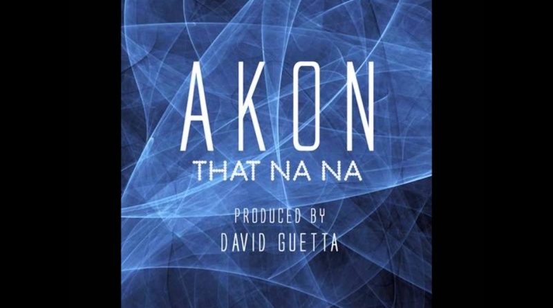 Akon - That Na Na