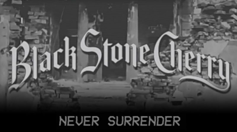 Black Stone Cherry - Never Surrender