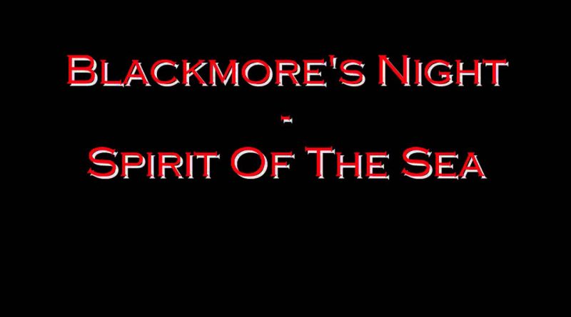 Blackmore's Night - Spirit Of The Sea