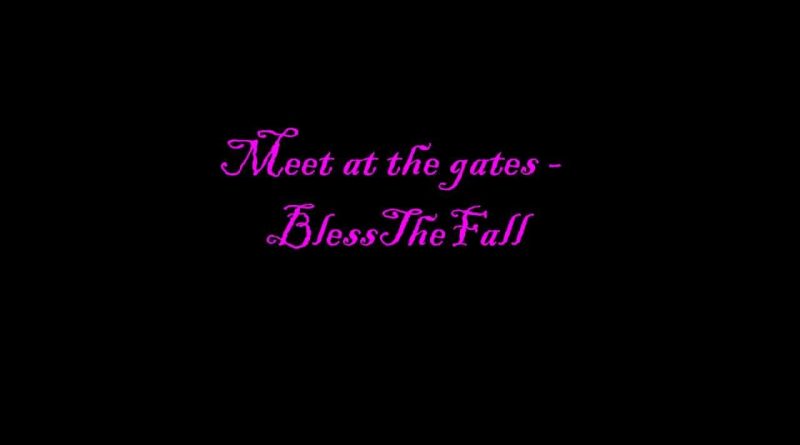 Blessthefall - Meet Me At The Gates