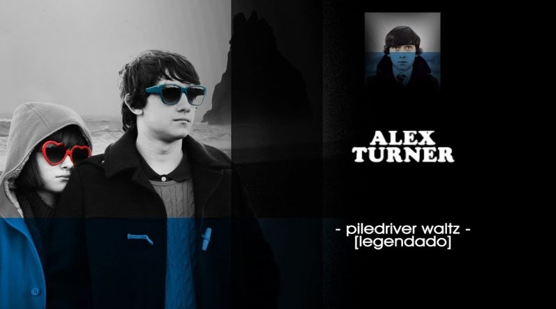 Alex Turner - Piledriver Waltz