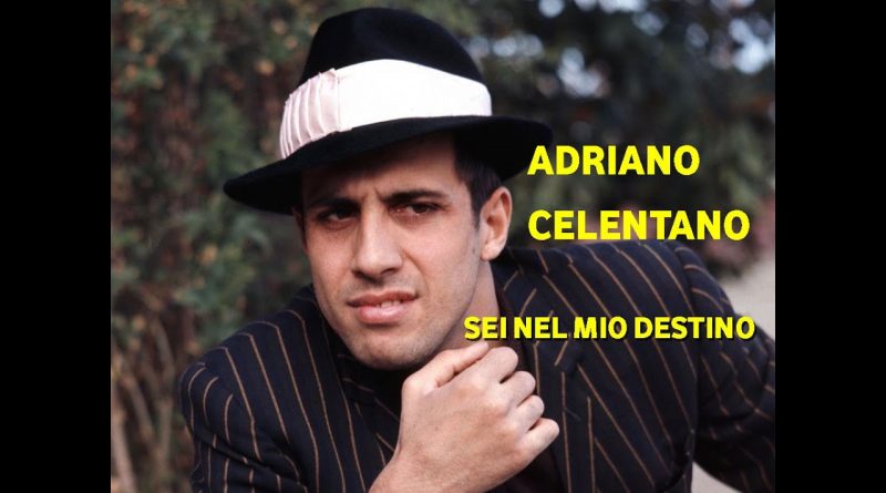 Adriano Celentano - Sei Nel Mio Destino