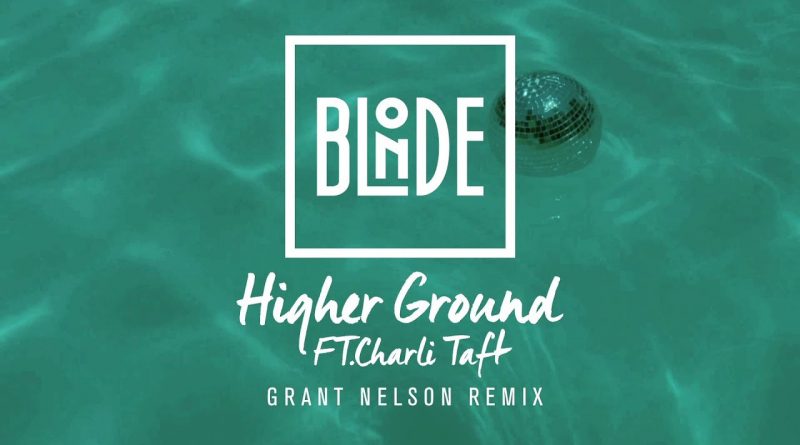 Blonde Ft. Charli Taft - Higher Ground (Kant Remix)