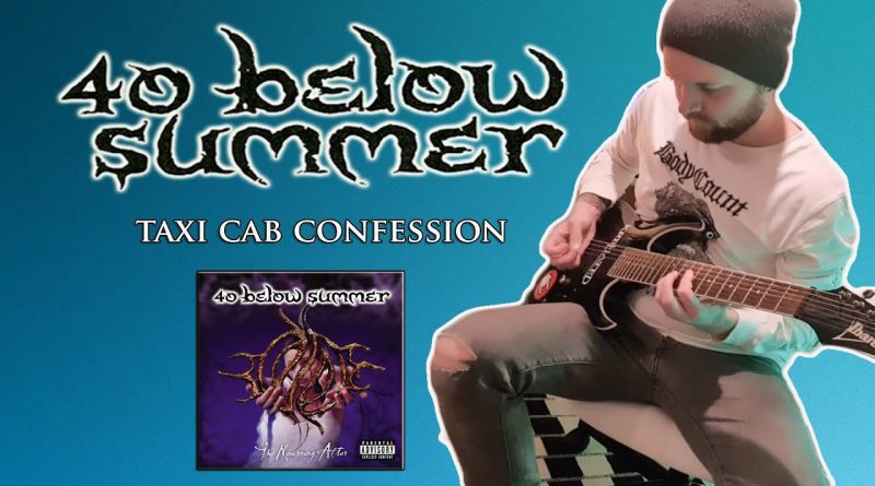 40 Below Summer - Taxi Cab Confession