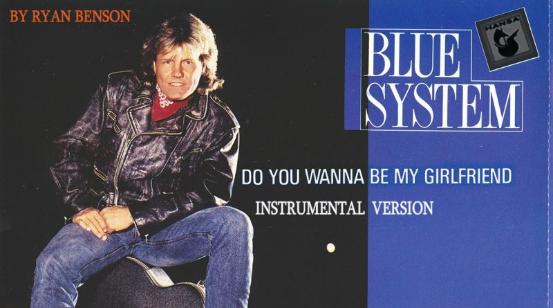 Blue System - Do You Wanna Be My Girlfriend