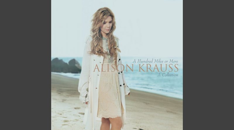 Alison Krauss - You Will Be My Ain True Love